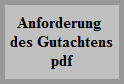 Anforderung des Gutachtens