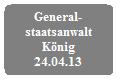 130424 Generalstaatsanwalt